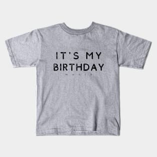 It's My Birthday Month Kids T-Shirt